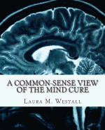 A Common-Sense View of the Mind Cure