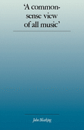 'A Commonsense View of All Music': Reflections on Percy Grainger's Contribution to Ethnomusicology and Music Education