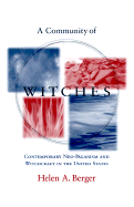 A Community of Witches: Contemporary Neo-Paganism and Witchcraft in the United States - Berger, Helen A