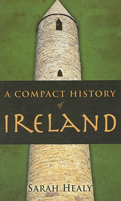 A Compact History of Ireland - Healy, Sarah