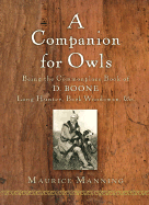A Companion for Owls: Being the Commonplace Book of D. Boone, Long Hunter, Back Woodsman, &c.