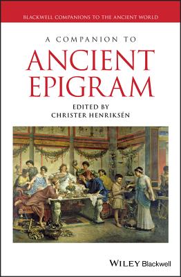 A Companion to Ancient Epigram - Henriksn, Christer (Editor)