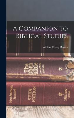 A Companion to Biblical Studies - Barnes, William Emery