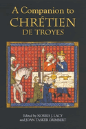 A Companion to Chrtien de Troyes