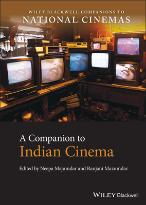 A Companion to Indian Cinema - Majumdar, Neepa (Editor), and Mazumdar, Ranjani (Editor)