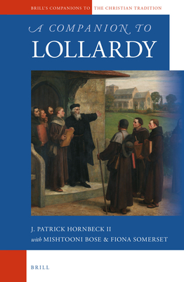 A Companion to Lollardy - Bose, Mishtooni (Editor), and Somerset, Fiona (Editor), and Hornbeck II, J Patrick (Editor)