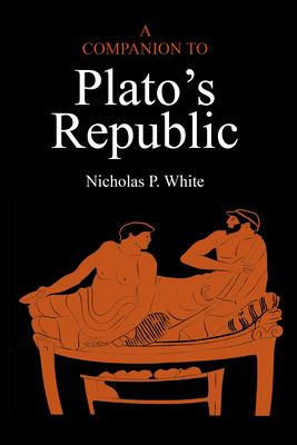 A Companion to Plato's Republic - White, Nicholas P