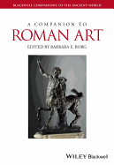 A Companion to Roman Art