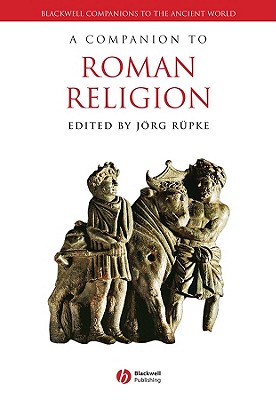 A Companion to Roman Religion - Rpke, Jrg (Editor)