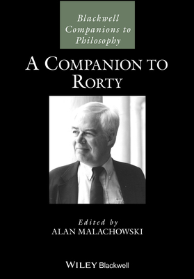 A Companion to Rorty - Malachowski, Alan (Editor)