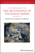 A Companion to the Archaeology of the Roman Empire