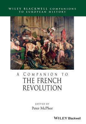 A Companion to the French Revolution - McPhee, Peter (Editor)