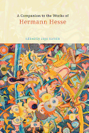 A Companion to the Works of Hermann Hesse