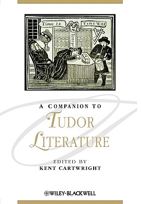 A Companion to Tudor Literature - Cartwright, Kent (Editor)