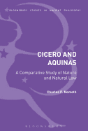 A Comparative Analysis of Cicero and Aquinas: Nature and the Natural Law