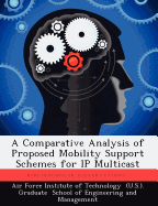 A Comparative Analysis of Proposed Mobility Support Schemes for IP Multicast