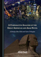 A Comparative Analysis of the Great American and Arab Novel: A Study of the USA and Cairo Trilogies