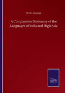 A Comparative Dictionary of the Languages of India and High Asia