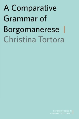 A Comparative Grammar of Borgomanerese - Tortora