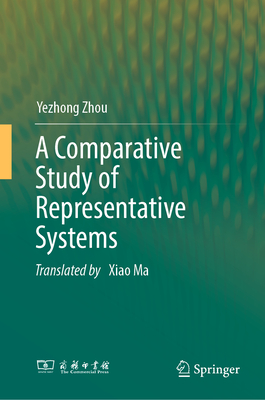 A Comparative Study of Representative Systems - Zhou, Yezhong, and Ma, Xiao (Translated by)