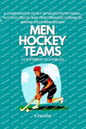 A Comparative Study of Selected Physical, Psychological and Performance Variables Among Southern Region Men Hockey Teams at Different Playfields