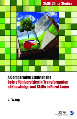 A Comparative Study on the Role of Universities in Transformation of Knowledge and Skills in Rural Areas - Wang, Li