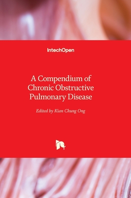 A Compendium of Chronic Obstructive Pulmonary Disease - Ong, Kian Chung (Editor)