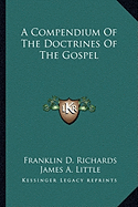 A Compendium Of The Doctrines Of The Gospel