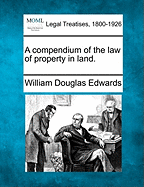 A Compendium of the Law of Property in Land