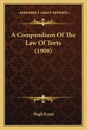 A Compendium of the Law of Torts (1908)