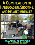 A Compilation of Handloading, Shooting, and Related Articles