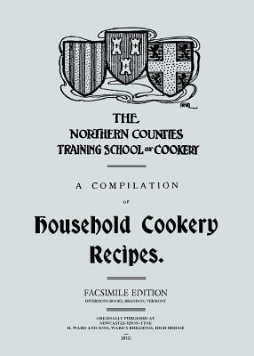 A Compilation of Household Cookery Recipes (1913) - Rotheram, A B (Compiled by)