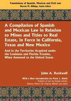 A Compilation of Spanish and Mexican Law - Rockwell, John a, and Reich, Peter L (Introduction by)