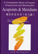 A Complement Work of Present Acupuncture and Moxibustion - Acupoints & Meridians - 