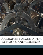 A Complete Algebra for Schools and Colleges