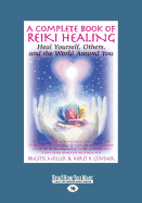 A Complete Book of Reiki Healing: Heal Yourself, Others and the World Around You