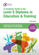 A Complete Guide to the Level 5 Diploma in Education & Training: Second Edition