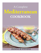 A Complete Mediterranean Cookbook