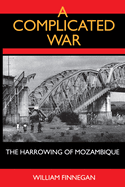 A Complicated War: The Harrowing of Mozambique
