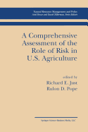 A Comprehensive Assessment of the Role of Risk in U.S. Agriculture