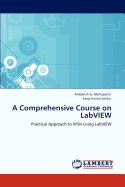 A Comprehensive Course on LabVIEW