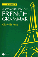 A Comprehensive French Grammar - Price, Glanville