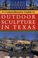 A Comprehensive Guide to Outdoor Sculpture in Texas