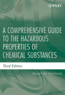 A Comprehensive Guide to the Hazardous Properties of Chemical Substances - Patnaik, Pradyot