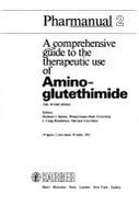 A Comprehensive Guide to the Therapeutic Use of Aminoglutethimide - Santen, Richard J (Editor), and Henderson, I C (Editor)