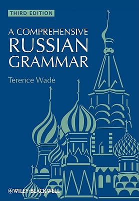 A Comprehensive Russian Grammar - Wade, Terence, and Gillespie, David, Professor (Revised by)