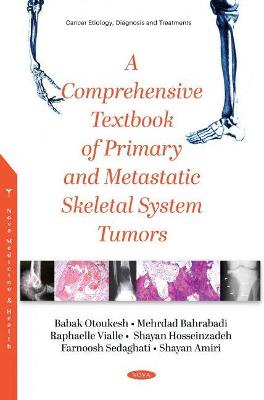 A Comprehensive Textbook of Primary and Metastatic Tumors of the Skeletal System - Otoukesh, Babak