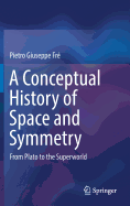 A Conceptual History of Space and Symmetry: From Plato to the Superworld