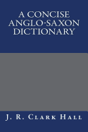 A Concise Anglo-Saxon Dictionary