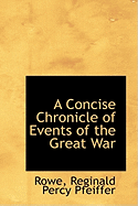 A Concise Chronicle of Events of the Great War